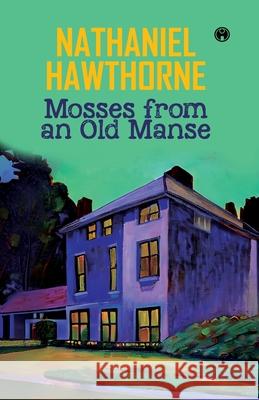 Mosses from an Old Manse Nathaniel Hawthorne 9789355173546 Insight Publica - książka