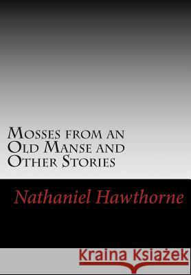 Mosses from an Old Manse and Other Stories Nathaniel Hawthorne 9781613824801 Simon & Brown - książka