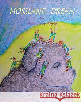 Mossland Dream Beth Ann Boyle Victoria Acha 9780982474174 Paper Journey Press - książka