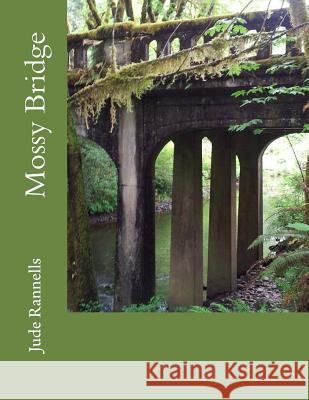 Mossy Bridge Jude Rannells 9781499291339 Createspace - książka