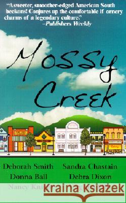 Mossy Creek Deborah Smith, Sandra Chastain, Debra Dixon 9780967303512 BelleBooks - książka