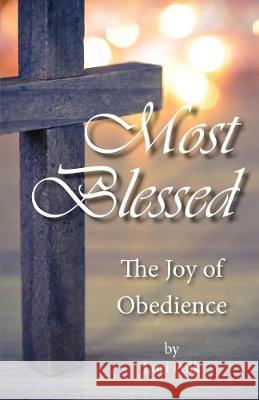Most Blessed: The Joy of Obedience Lori Polk 9780983876328 Lori Polk Publishing - książka