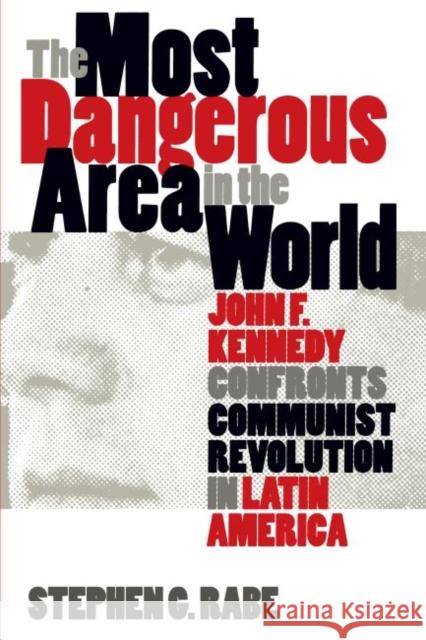 Most Dangerous Area in the World Rabe, Stephen G. 9780807847640 University of North Carolina Press - książka