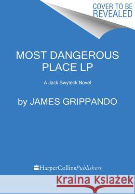 Most Dangerous Place James Grippando 9780062644206 HarperLuxe - książka