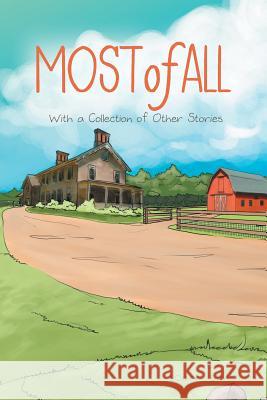 Most of All: With a Collection of Other Stories Bradley, Scott 9781490712598 Trafford Publishing - książka