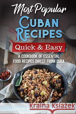 Most Popular Cuban Recipes Grace Barrington-Shaw 9781731538659 Independently Published - książka