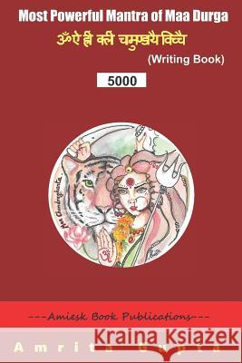 Most Powerful Mantra of Maa Durga: Writing Book (5000) Amrita Gupta Amrita Gupta Amrita Gupta 9781099986109 Independently Published - książka