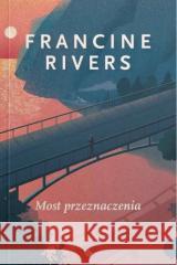 Most Przeznaczenia Francine Rivers 9788382471694 Szaron - książka