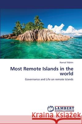 Most Remote Islands in the world Yildirim, Kemal 9786202672658 LAP Lambert Academic Publishing - książka
