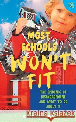 Most Schools Won't Fit, 2nd Edition: The Epidemic of Disengagement and What To Do About It Holly Allen Don Berg  9780999488881 Attitutor - książka
