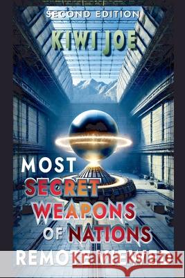Most Secret Weapons of Nations Remote Viewed: Second Edition Kiwi Joe 9798223378655 Gonbooks - książka