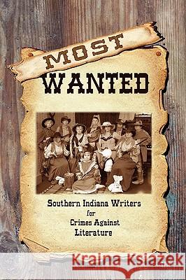 Most Wanted Southern Indiana Writers 9780578016702 Southern Indiana Writers Group - książka