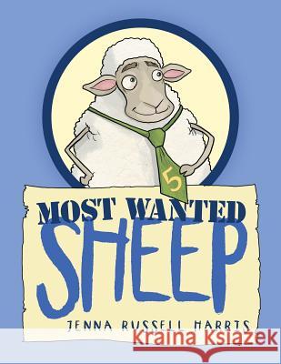 Most Wanted Sheep Jenna Russell Harris 9781480818590 Archway Publishing - książka