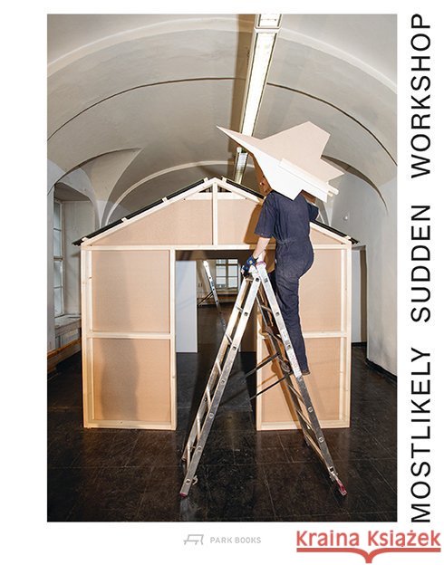 Mostlikely - Sudden Workshop Neuner, Mark 9783038601227 Park Books - książka