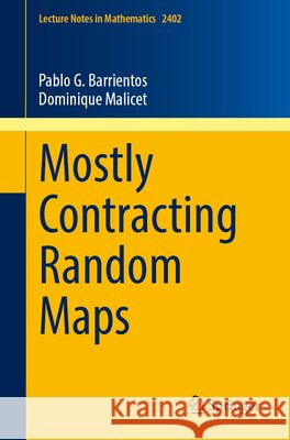 Mostly Contracting Random Maps Pablo G. Barrientos Dominique Malicet 9783032352903 Springer - książka