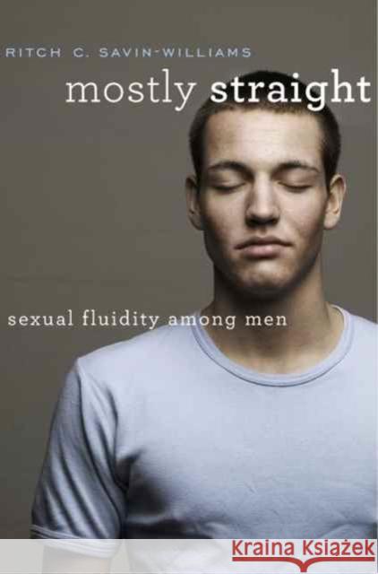 Mostly Straight: Sexual Fluidity Among Men Ritch C. Savin-Williams 9780674976382 Harvard University Press - książka