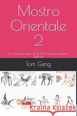 Mostro Orientale 2: Un misterioso libro di 4.000 anni proveniente dall'est Tom Geng 9781674973173 Independently Published - książka