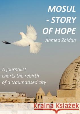Mosul - Story of Hope Ahmed Zaidan 9781911587965 Palewell Press - książka
