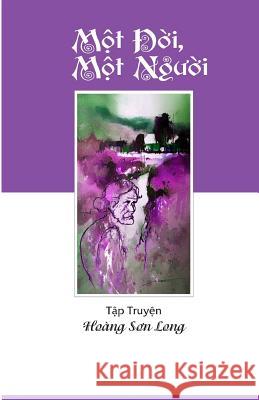 Mot Doi Mot Nguoi Long Son Hoang Thai Hong Pham Si Nghia Tran 9781727650174 Createspace Independent Publishing Platform - książka