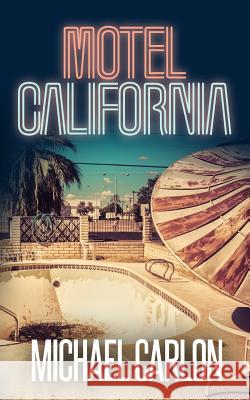 Motel California Carlon Michael 9780997983975 Vertigo Partners, LLC - książka