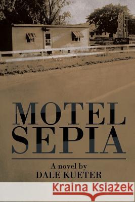 Motel Sepia Kueter, Dale 9781524620363 Authorhouse - książka