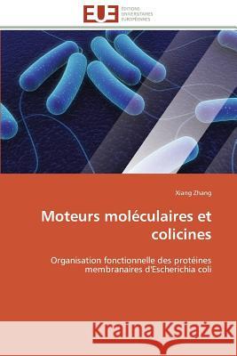 Moteurs Moléculaires Et Colicines Zhang-X 9783841781659 Editions Universitaires Europeennes - książka