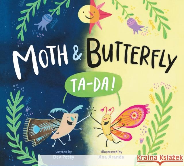 Moth & Butterfly: Ta Da! Dev Petty Ana Aranda 9781524740511 Nancy Paulsen Books - książka
