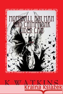 Mothball Bin Man And Chimpmonk Cider Can Watkins, K. 9781495298059 Createspace - książka