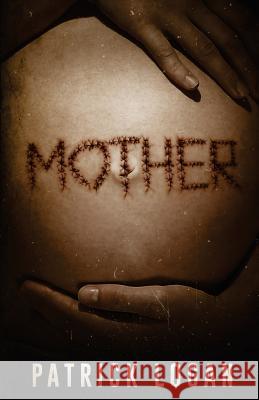 Mother Patrick Logan 9781522703341 Createspace Independent Publishing Platform - książka