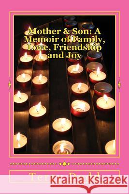 Mother & Son: A Memoir of Family, Love, Friendship and Joy Terry Dodd 9781720310785 Createspace Independent Publishing Platform - książka