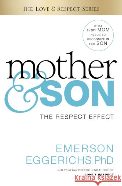 Mother and   Son: The Respect Effect Dr. Emerson Eggerichs 9780718079581 Thomas Nelson Publishers - książka