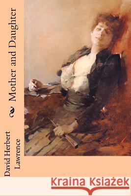 Mother and Daughter David Herbert Lawrence 9781543127904 Createspace Independent Publishing Platform - książka