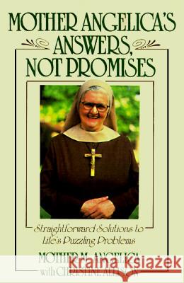 Mother Angelica's Answers Not Promises Mother Angelica 9780898706062 Ignatius Press - książka