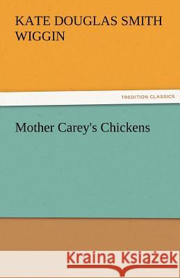 Mother Carey's Chickens Kate Douglas Smith Wiggin   9783842425446 tredition GmbH - książka