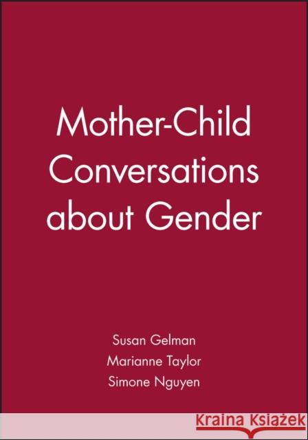 Mother-Child Conversations about Gender Simone Nguyen Susan A. Gelman Simone P. Nguyen 9781405131889 Blackwell Publishers - książka