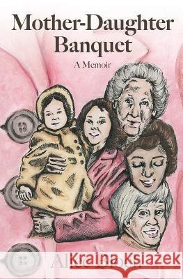 Mother-Daughter Banquet: A Memoir Alice Bloch 9780999025482 Minerva Rising Press - książka