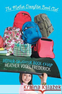 Mother-Daughter Book Camp Heather Vogel Frederick 9781442471849 Simon & Schuster Books for Young Readers - książka