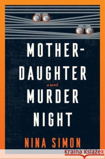 Mother-Daughter Murder Night: A Novel Simon, Nina 9780063315044 HarperCollins Publishers Inc - książka