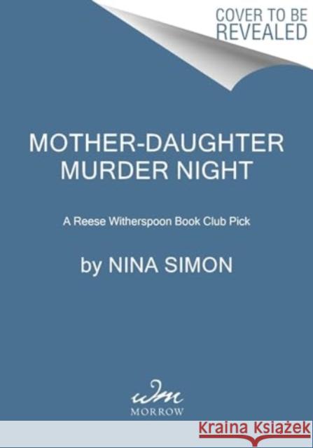 Mother-Daughter Murder Night: A Novel Simon, Nina 9780063315051 William Morrow & Company - książka