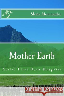 Mother Earth Mevin L Abercrombie 9781503017061 Createspace Independent Publishing Platform - książka