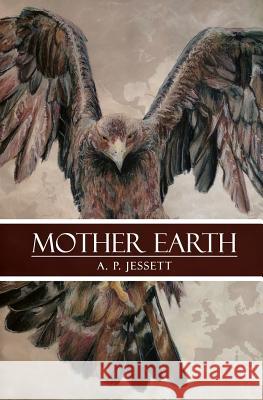 Mother Earth A. P. Jessett 9781517009304 Createspace - książka