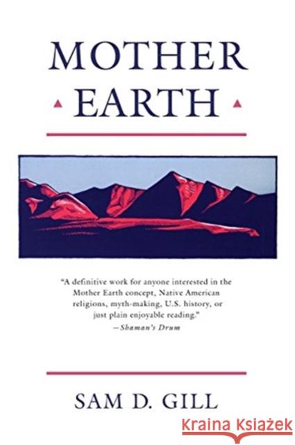 Mother Earth: An American Story Sam D. Gill 9780226293721 University of Chicago Press - książka