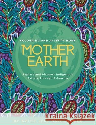 Mother Earth Colouring and Activity Book: Explore and Discover Indigenous Culture Through Colouring Leah Marie Dorion 9781989579114 Motherbutterfly Books - książka