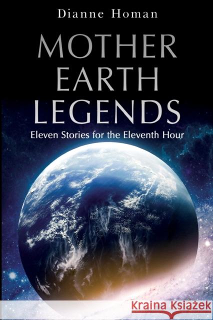 Mother Earth Legends: Eleven Stories for the Eleventh Hour  9781800747883 Olympia Publishers - książka