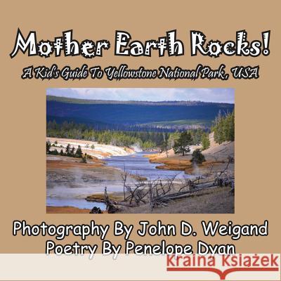 Mother Earth Rocks! a Kid's Guide to Yellowstone National Park, USA  9781614770626 Bellissima Publishing, LLC - książka
