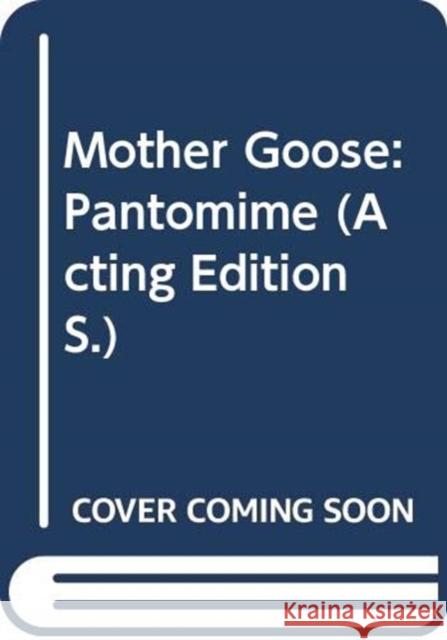 Mother Goose Trudy West 9780573064371 Samuel French Ltd - książka