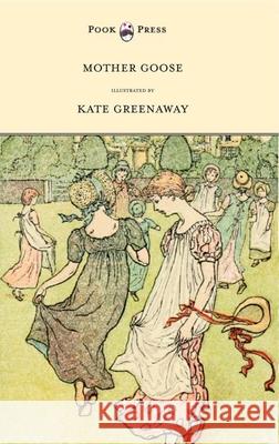 Mother Goose or the Old Nursery Rhymes - Illustrated by Kate Greenaway Greenaway, Kate 9781443797146 Pook Press - książka