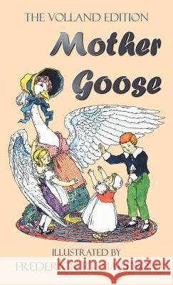 Mother Goose (the Volland Edition in Colour) Anonymous                                Eulalie Osgood Grover Frederick Richardson 9781781390313 Benediction Classics - książka