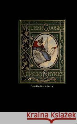 Mother Goose's Nursery Rhymes Debbie Barry 9781547249749 Createspace Independent Publishing Platform - książka