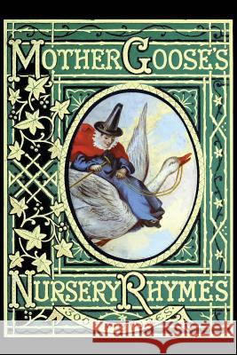 Mother Goose's Nursery Rhymes: A Collection of Alphabets, Rhymes, Tales, and Jingles Walter Crane John Gilbert John Tenniel 9781523298396 Createspace Independent Publishing Platform - książka